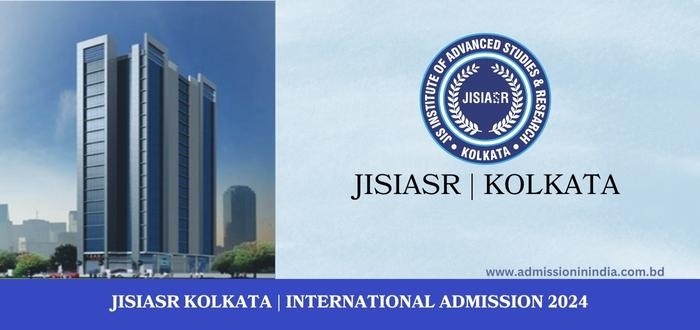 JISIASR Kolkata | International Admission 2024